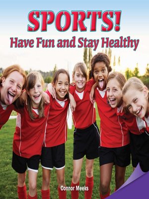 cover image of Sports! Have Fun and Stay Healthy